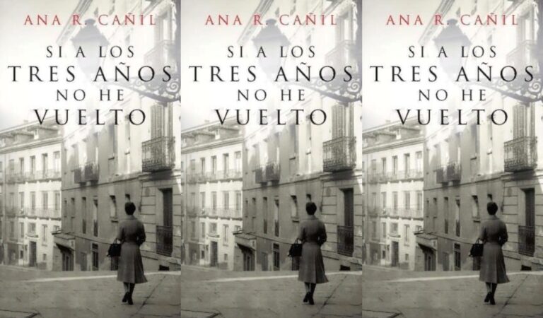 Si a los tres años no he vuelto – Ana R. Cañil